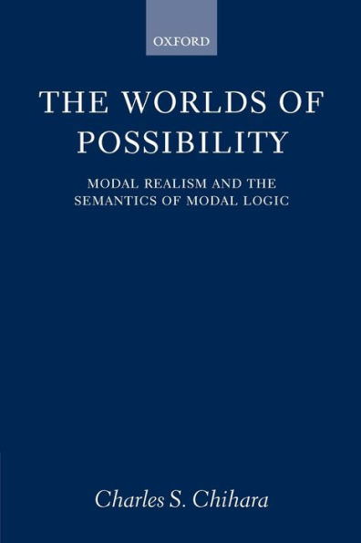 The Worlds of Possibility: Modal Realism and the Semantics of Modal Logic