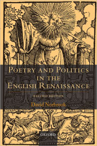 Title: Poetry and Politics in the English Renaissance, Author: David Norbrook
