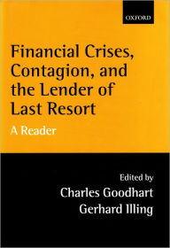 Title: Financial Crises, Contagion, and the Lender of Last Resort: A Reader, Author: Gerhard Illing