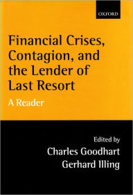 Title: Financial Crises, Contagion, and the Lender of Last Resort: A Reader, Author: Charles Goodhart