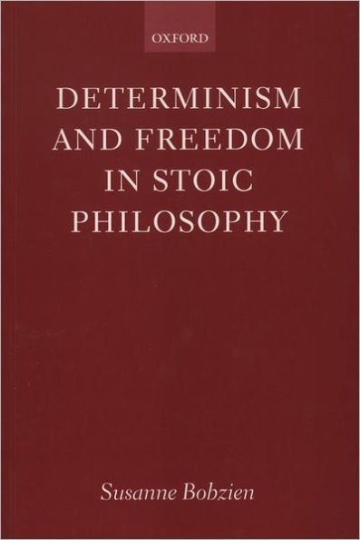 Determinism and Freedom in Stoic Philosophy / Edition 1