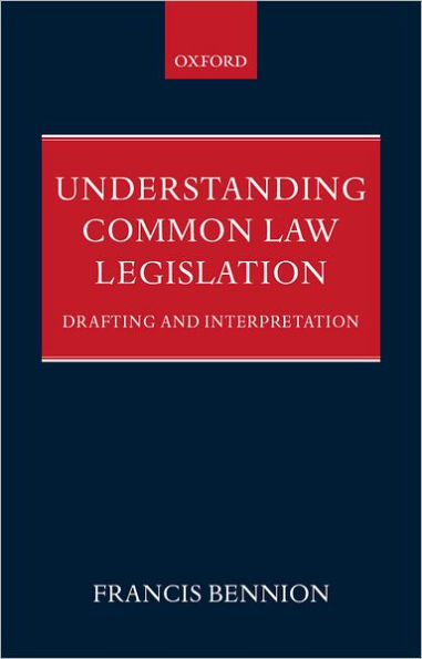 Understanding Common Law Legislation: Drafting and Interpretation