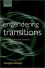 Engendering Transitions: Women's Mobilization, Institutions and Gender Outcomes