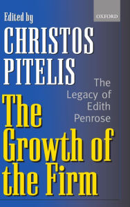 Title: The Growth of the Firm: The Legacy of Edith Penrose, Author: Christos Pitelis