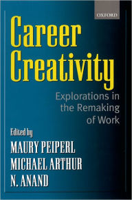 Title: Career Creativity: Explorations in the Remaking of Work, Author: Maury Peiperl