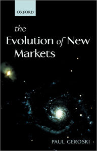 Title: The Evolution of New Markets / Edition 1, Author: P. A. Geroski