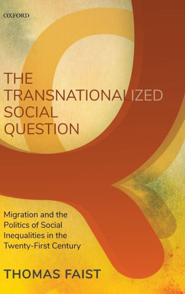 the Transnationalized Social Question: Migration and Politics of Inequalities Twenty-First Century