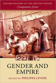Title: Gender and Empire / Edition 1, Author: Philippa Levine