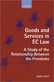 Title: Goods and Services in EC Law: A Study of the Relationship between the Freedoms, Author: Jukka Snell