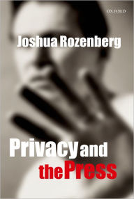 Title: Privacy and the Press, Author: J. Rozenberg