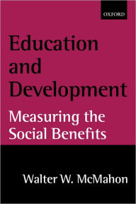 Title: Education and Development: Measuring the Social Benefits, Author: Walter W. McMahon