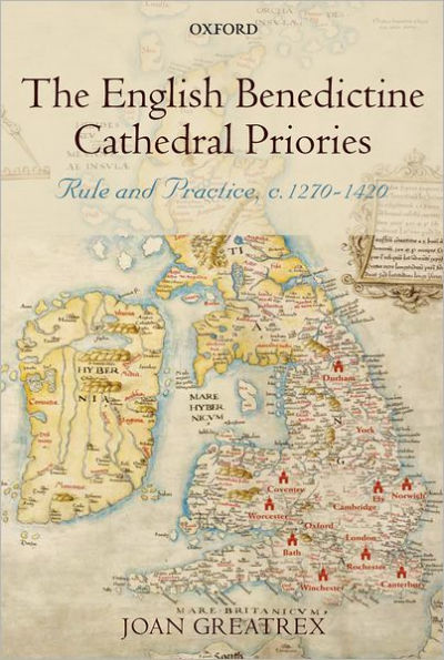 The English Benedictine Cathedral Priories: Rule and Practice, c. 1270-1420