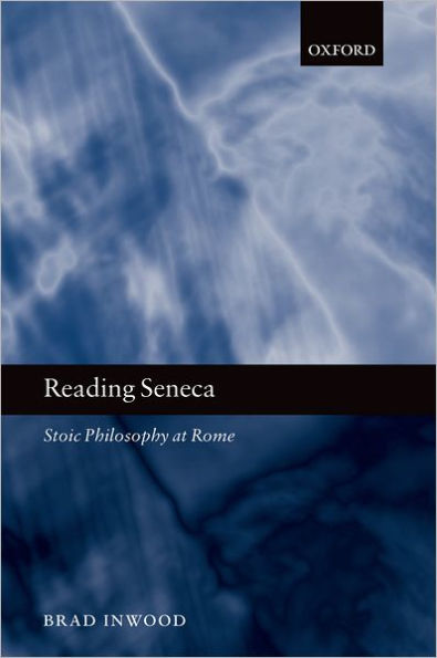 Reading Seneca: Stoic Philosophy at Rome