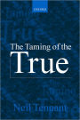 The Taming of the True