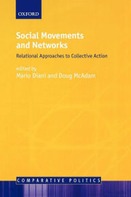 Title: Social Movements and Networks: Relational Approaches to Collective Action, Author: Mario Diani