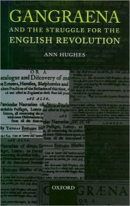 Title: Gangraena and the Struggle for the English Revolution, Author: Ann Hughes