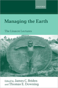 Title: Managing the Earth: The Linacre Lectures 2001, Author: James C. Briden