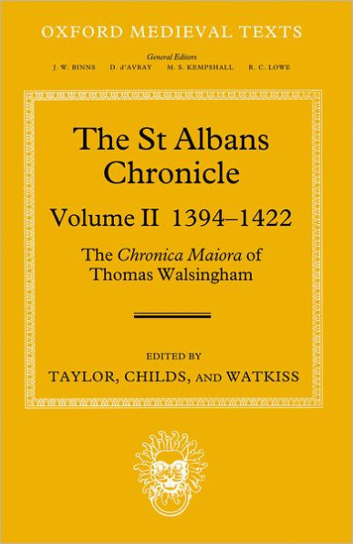 The St Albans Chronicle: The Chronica maiora of Thomas Walsingham: Volume II 1394-1422