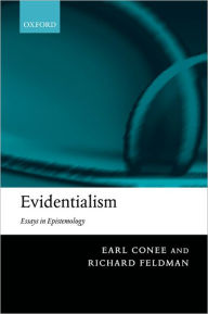 Title: Evidentialism: Essays in Epistemology, Author: Earl Conee