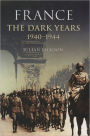 France: The Dark Years, 1940-1944