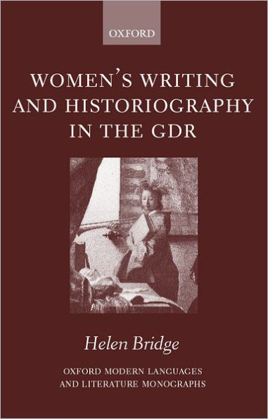 Women's Writing and Historiography in the GDR