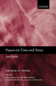 Title: Papers on Time and Tense / Edition 2, Author: Arthur N. Prior