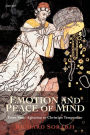 Emotion and Peace of Mind: From Stoic Agitation to Christian Temptation / Edition 2