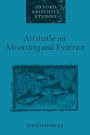 Aristotle on Meaning and Essence