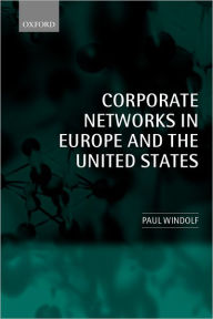 Title: Corporate Networks in Europe and the United States, Author: Paul Windolf