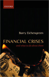 Title: Financial Crises and What to Do About Them, Author: Barry Eichengreen