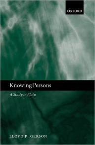 Title: Knowing Persons: A Study in Plato, Author: Lloyd P. Gerson