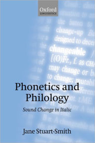 Title: Phonetics and Philology: Sound Change in Italic, Author: Jane Stuart-Smith