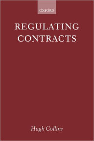 Title: Regulating Contracts, Author: Hugh Collins