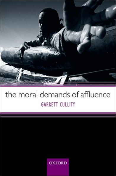 The Moral Demands of Affluence / Edition 1