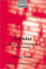 Title: Copulas: Universals in the Categorization of the Lexicon, Author: Regina Pustet