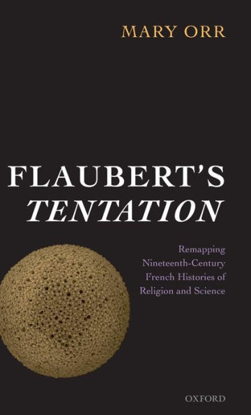 Flaubert's Tentation: Remapping Nineteenth-Century French Histories of Religion and Science