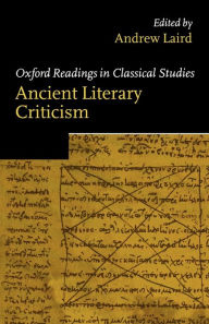 Title: Ancient Literary Criticism / Edition 1, Author: Andrew Laird