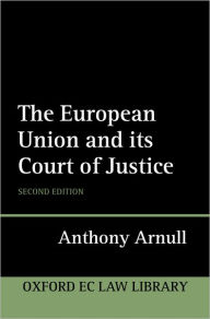 Title: The European Court of Justice / Edition 2, Author: Anthony Arnull