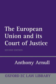 Title: The European Court of Justice / Edition 2, Author: Anthony Arnull