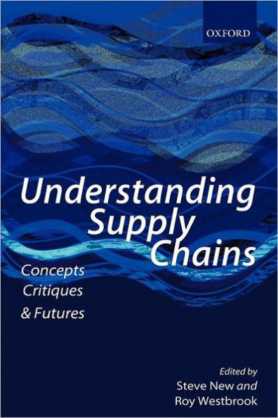 Understanding Supply Chains: Concepts, Critiques, and Futures