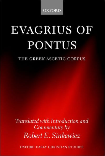 Evagrius of Pontus: The Greek Ascetic Corpus