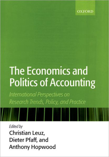 The Economics and Politics of Accounting: International Perspectives on Research Trends, Policy, and Practice