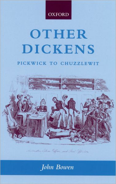 Other Dickens: Pickwick to Chuzzlewit