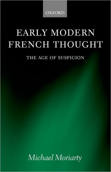 Early Modern French Thought: The Age of Suspicion