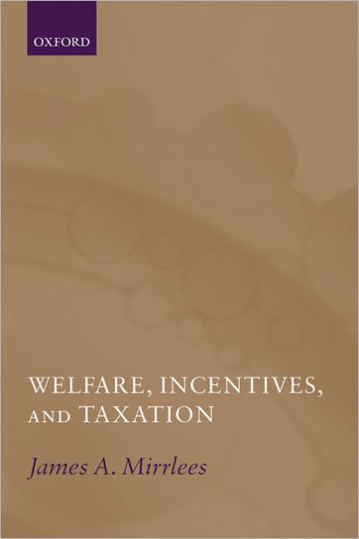 Welfare, Incentives, and Taxation / Edition 1