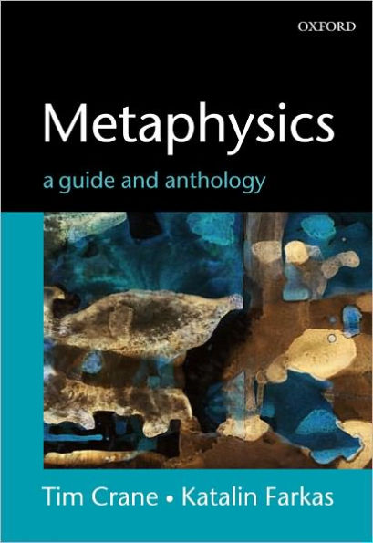 Metaphysics: A Guide and Anthology / Edition 1