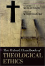 The Oxford Handbook of Theological Ethics