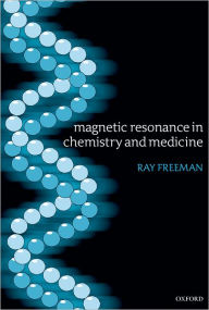 Title: Magnetic Resonance in Chemistry and Medicine, Author: Ray Freeman