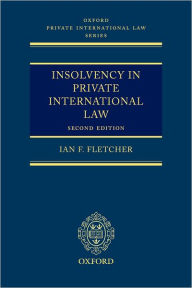 Title: Insolvency in Private International Law / Edition 2, Author: Ian Fletcher