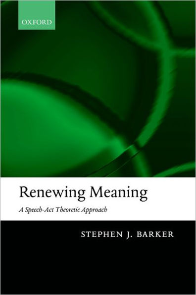 Renewing Meaning: A Speech-Act Theoretic Approach